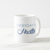 Elke dag ben ik Hustlin. Koffiemok (Voorkant rechts)