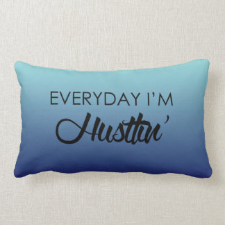 Elke dag ben ik Hustlin. Kussen