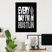 Elke dag ben ik Hustlin - Poster (Thuiskantoor)