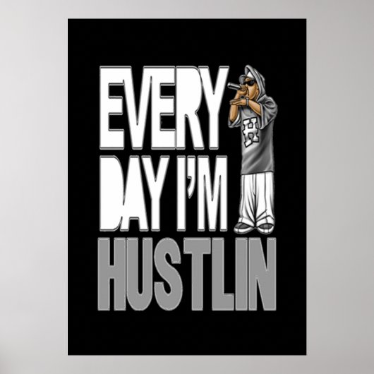 Elke dag ben ik Hustlin - Poster (Voorkant)