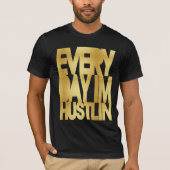 Elke dag ben ik Hustlin'Gold T-shirt (Voorkant)