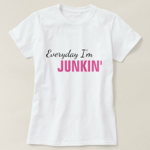 Elke dag ben ik Junkin'Women's T-Shirt