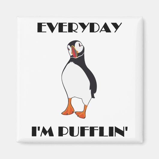Elke dag ben ik Pufflin Puffin Bird Magneet (Voorkant)