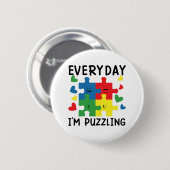 Elke dag ben ik Puzzling Funny Autism bewustzijn Ronde Button 5,7 Cm (Voorkant /achterkant)