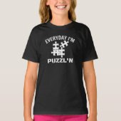 Elke dag ben ik Puzzl'n T-Shirt (Voorkant)