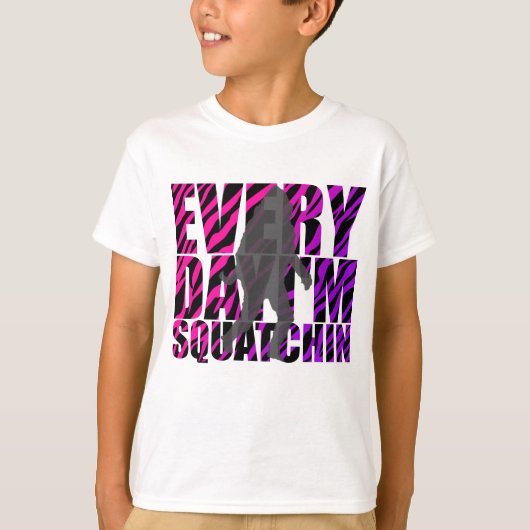 Elke dag ben ik Squatchin T-shirt (Voorkant)