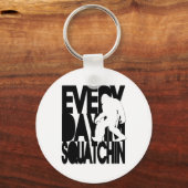 Elke dag ben ik Squatchin - zwart-wit Sleutelhanger (Voorkant)