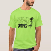 Elke dag dat ik werk t-shirt (Voorkant)