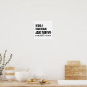 Elke dag een functioneel volwassene zijn lijkt een poster (Keuken)