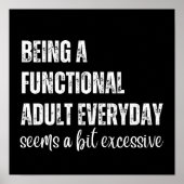 Elke dag een functioneel volwassene zijn lijkt een poster (Voorkant)