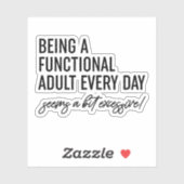 Elke dag een functioneel volwassene zijn lijkt een sticker (Vel)