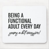 Elke dag een functioneel volwassene zijn muismat (Voorkant)
