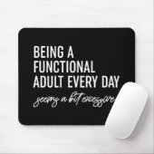 Elke dag een functioneel volwassene zijn muismat (Met muis)