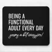 Elke dag een functioneel volwassene zijn muismat (Voorkant)