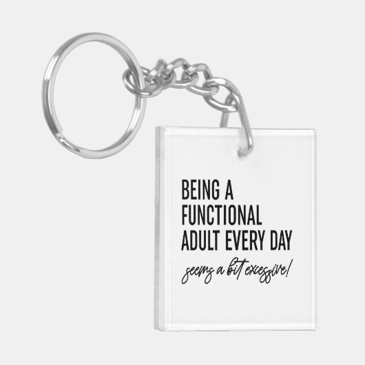 Elke dag een functioneel volwassene zijn sleutelhanger (Voorkant Links)