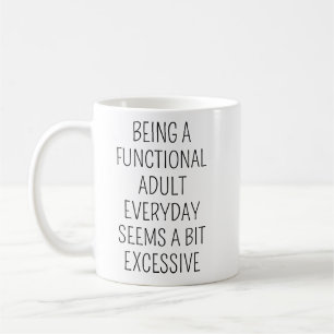 Elke Dag Een Functionele Volwassene Zijn Lijkt Koffiemok
