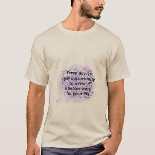 Elke dag een nieuwe kans t-shirt