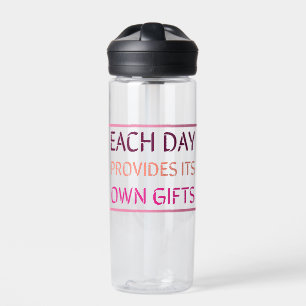 Elke dag geeft zijn eigen cadeautjes Motivatieof Waterfles
