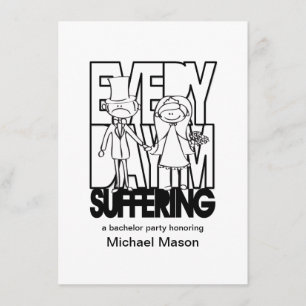 Elke dag heb ik te lijden - Bachelor Party nodigt Kaart