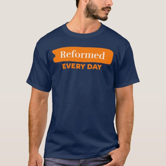 Elke dag hervormd t-shirt (Voorkant)