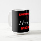 Elke dag hou ik meer van je koffiemok (Voorkant links)