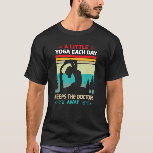 Elke dag houdt een beetje Yoga de dokter weg T-shirt (Voorkant)
