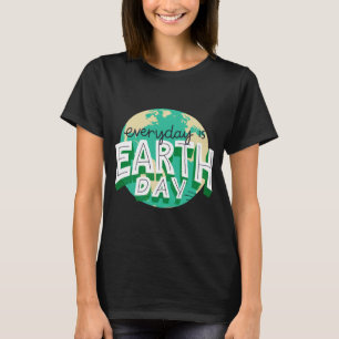 Elke Dag Is Aardedag Planeet Natuur T Shirt