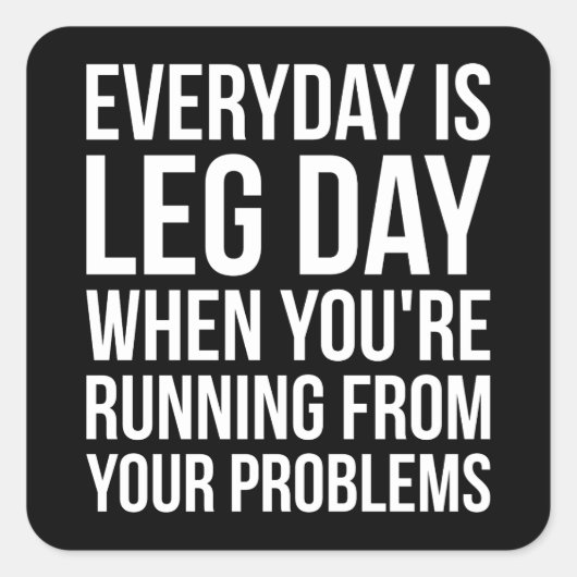 Elke dag is been dag - Grappige nieuwigheid squat Vierkante Sticker (Voorkant)