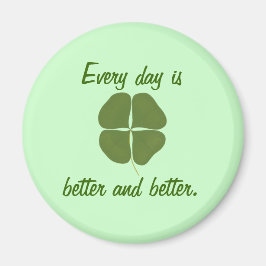 Elke dag is beter en beter, Shamrock magneten