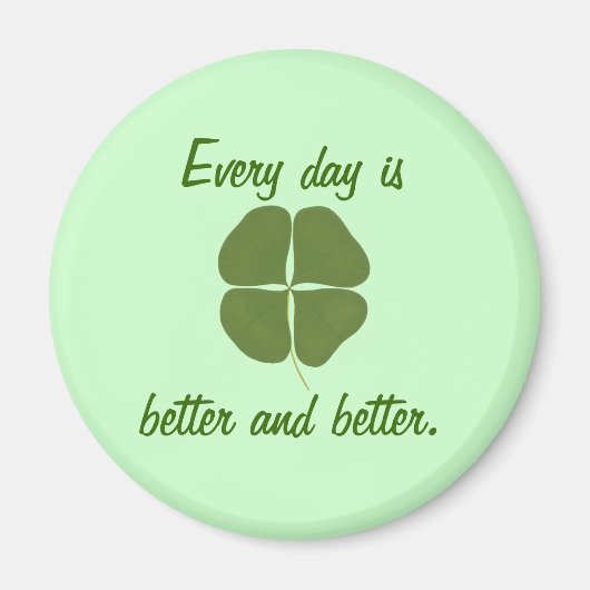 Elke dag is beter en beter, Shamrock magneten (Voorkant)