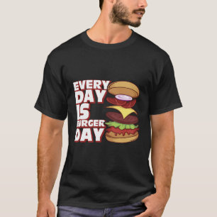 Elke dag is Burger Day Grappige Burger Lover T-shirt