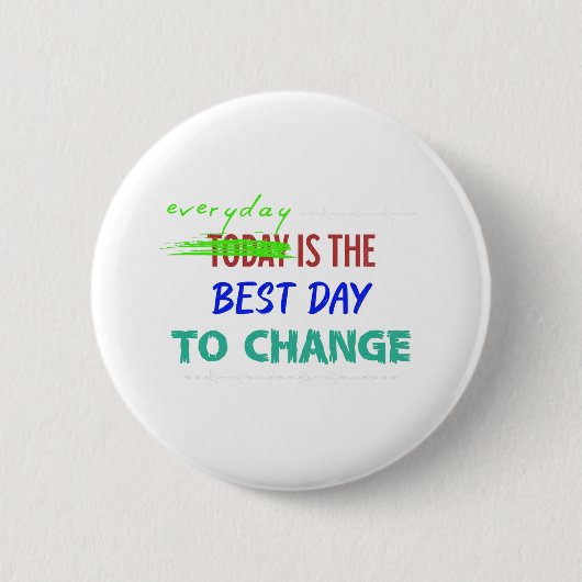 Elke Dag Is De Beste Dag Ronde Button 5,7 Cm (Voorkant)