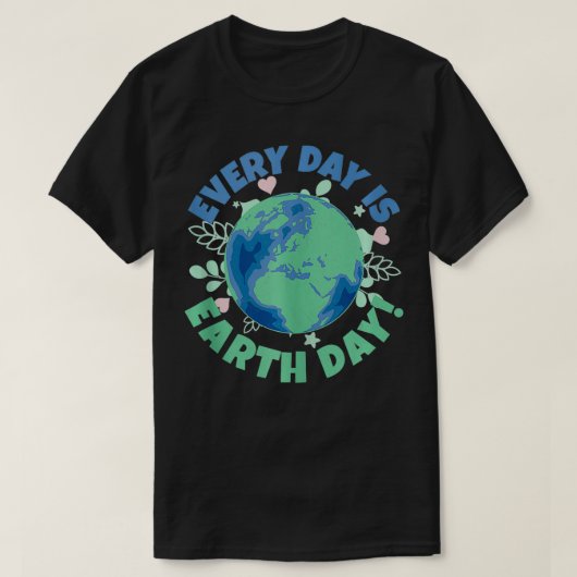 Elke dag is de Dag van de Aarde Klimaatverandering T-shirt (Design voorkant)