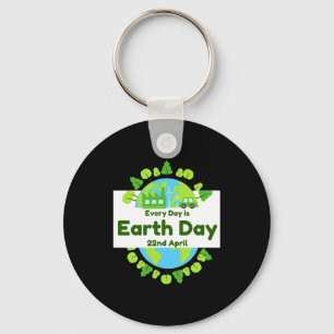 Elke Dag Is Earth Day Earth Day T-shirt Sleutelhanger