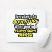 Elke dag is een avontuur .. Compliance Officer Muismat (Met muis)