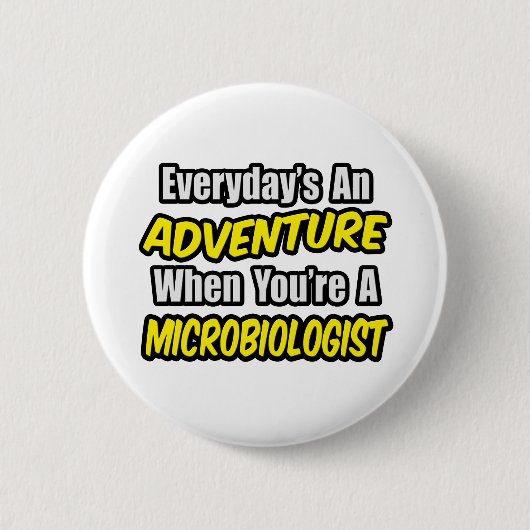 Elke dag is een avontuur... microbioloog ronde button 5,7 cm (Voorkant)