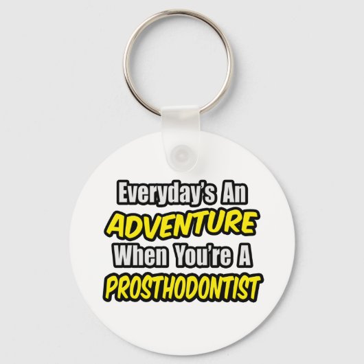 Elke dag is een avontuur...Prothesist Sleutelhanger (Voorkant)
