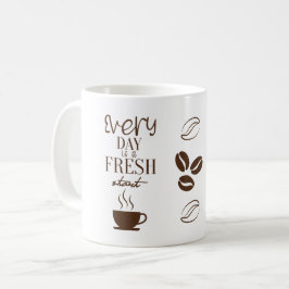 Elke dag is een frisse start Motivatie Mok ontwerp