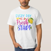 Elke dag is een frisse start t-shirt (Voorkant)