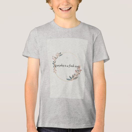 Elke dag is een frisse start tshirt inspirerend (Voorkant)