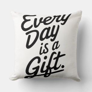 Elke dag is een geschenk kussen