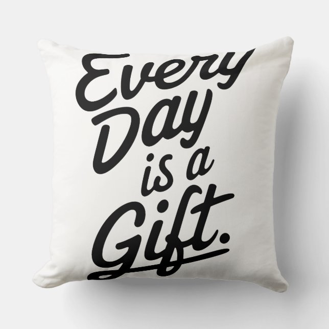 Elke dag is een geschenk kussen (Voorkant)