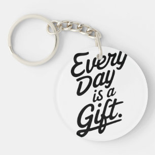 Elke dag is een geschenk sleutelhanger