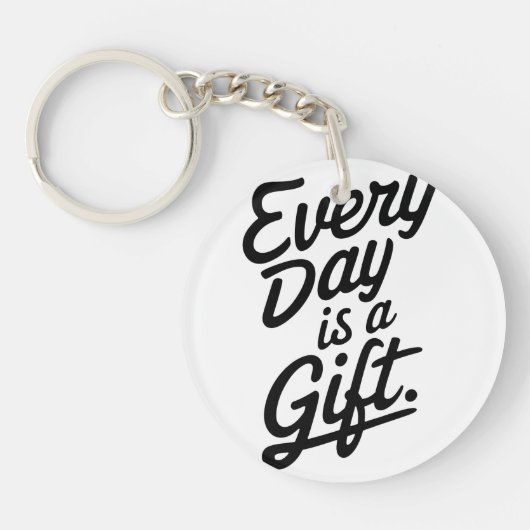 Elke dag is een geschenk sleutelhanger (Voorkant)