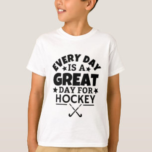Elke dag is een geweldige dag voor hockey. t-shirt