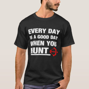 Elke dag is een goede dag als je de Archerie van j T-shirt