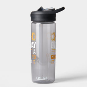 Elke Dag Is Een Goede Dag Om Te Trainen T-Shirt Waterfles