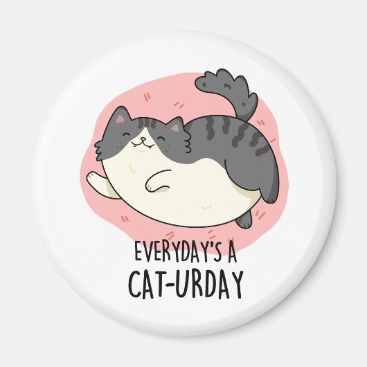 Elke dag is een kat-urday grappige vette keuty Cat Magneet (Voorkant)