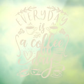 Elke dag is een koffiedag, bijtende koffiewinkelwi raamsticker (Vel 3)