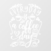 Elke dag is een koffiedag, een mooie koffiewinkel raamsticker (Vel)